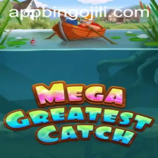 Explore the Thrills of MegaGreatestCatch: Dive Into the Gaming Phenomenon